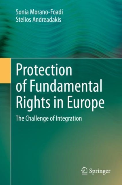Protection of Fundamental Rights in Europe - The Challenge of Integration