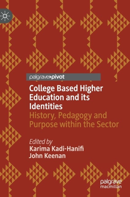 College Based Higher Education and its Identities - History, Pedagogy and Purpose within the Sector