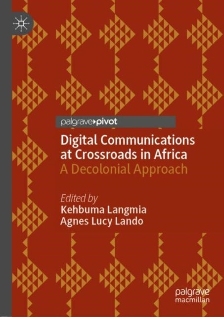 Digital Communications at Crossroads in Africa - A Decolonial Approach