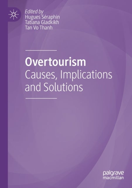 Overtourism - Causes, Implications and Solutions