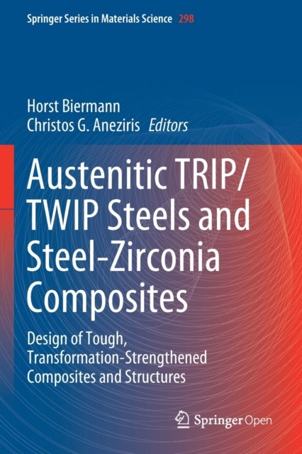 Austenitic TRIP/TWIP Steels and Steel-Zirconia Composites - Design of Tough, Transformation-Strengthened Composites and Structures