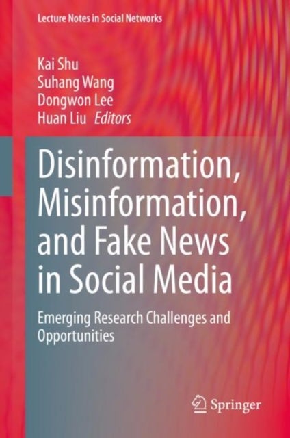 Disinformation, Misinformation, and Fake News in Social Media - Emerging Research Challenges and Opportunities
