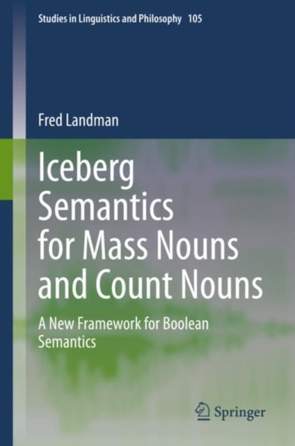 Iceberg Semantics for Mass Nouns and Count Nouns - A New Framework for Boolean Semantics