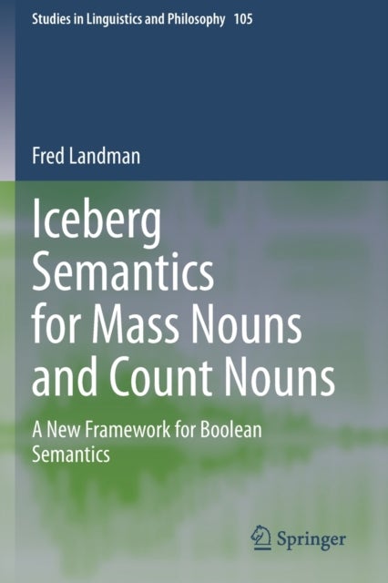 Iceberg Semantics for Mass Nouns and Count Nouns - A New Framework for Boolean Semantics