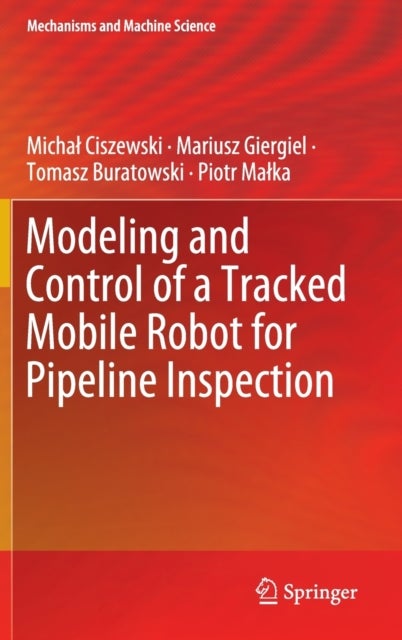 Modeling and Control of a Tracked Mobile Robot for Pipeline Inspection