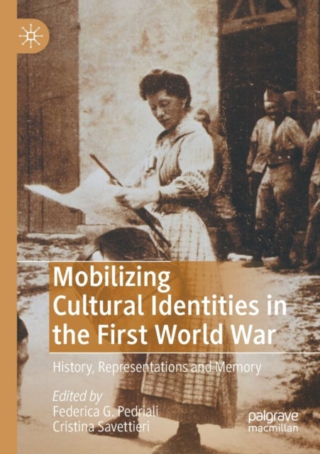 Mobilizing Cultural Identities in the First World War - History, Representations and Memory