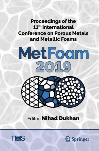 Proceedings of the 11th International Conference on Porous Metals and Metallic Foams (MetFoam 2019)