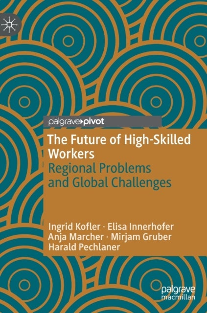 The Future of High-Skilled Workers - Regional Problems and Global Challenges