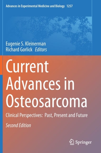 Current Advances in Osteosarcoma - Clinical Perspectives: Past, Present and Future