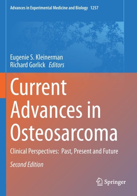 Current Advances in Osteosarcoma - Clinical Perspectives: Past, Present and Future