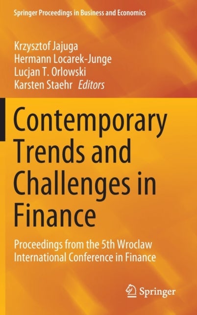 Contemporary Trends and Challenges in Finance - Proceedings from the 5th Wroclaw International Conference in Finance