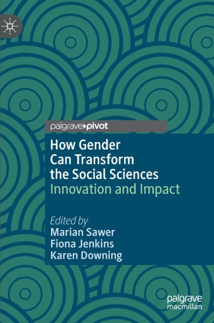 How Gender Can Transform the Social Sciences - Innovation and Impact