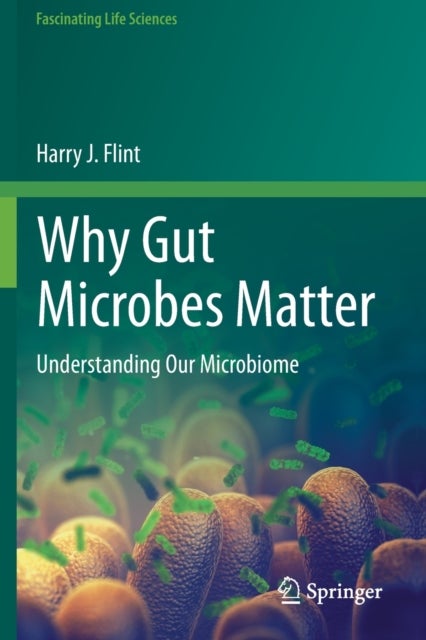 Why Gut Microbes Matter - Understanding Our Microbiome