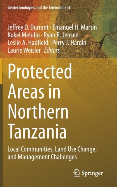 Protected Areas in Northern Tanzania - Local Communities, Land Use Change, and Management Challenges
