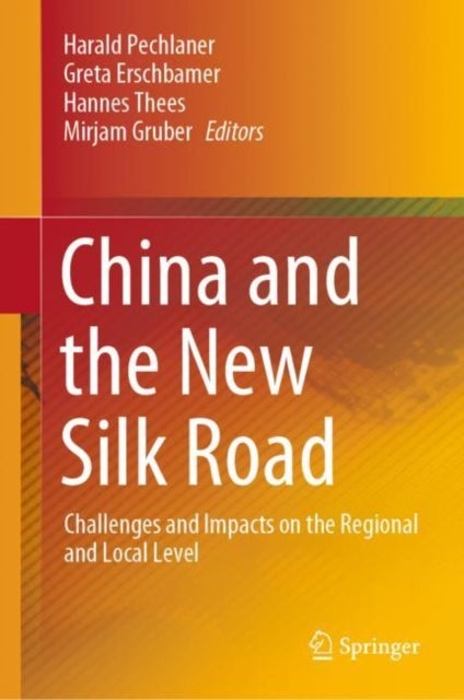 China and the New Silk Road - Challenges and Impacts on the Regional and Local Level