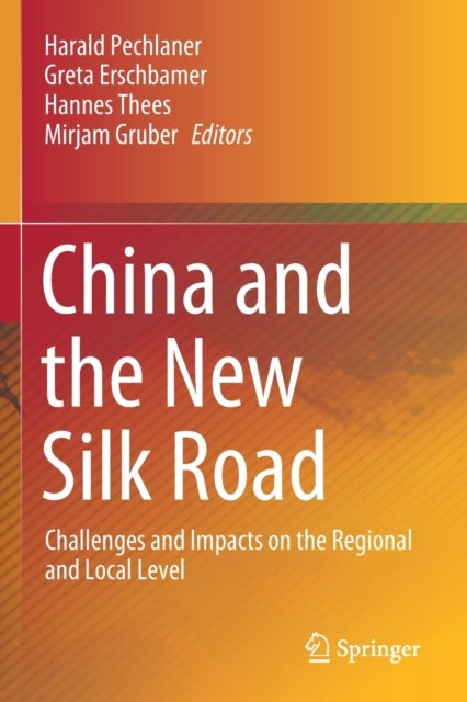 China and the New Silk Road - Challenges and Impacts on the Regional and Local Level