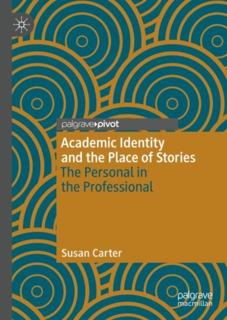 Academic Identity and the Place of Stories - The Personal in the Professional