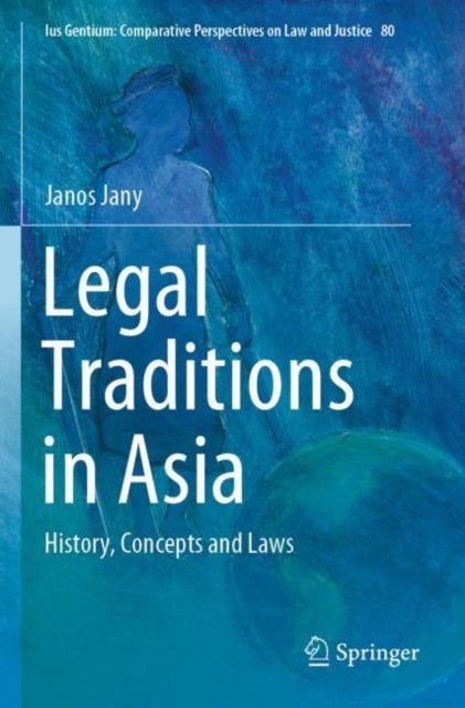 Legal Traditions in Asia - History, Concepts and Laws
