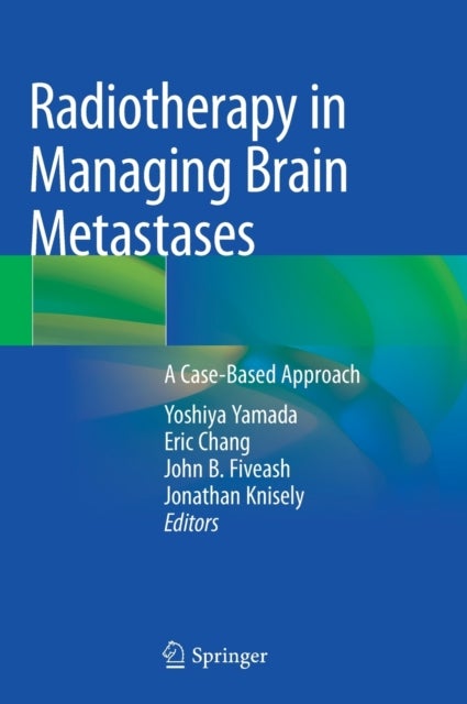 Radiotherapy in Managing Brain Metastases - A Case-Based Approach