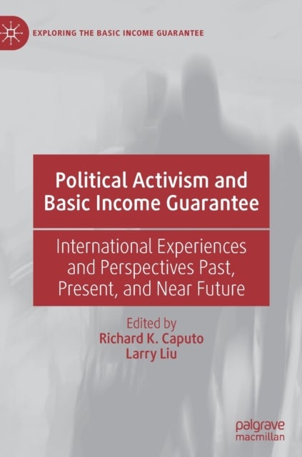 Political Activism and Basic Income Guarantee - International Experiences and Perspectives Past, Present, and Near Future