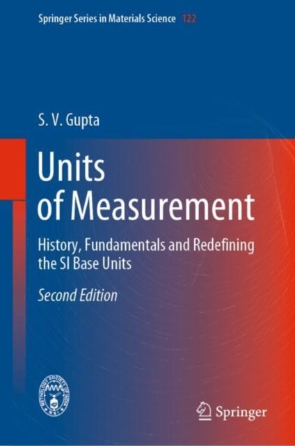 Units of Measurement - History, Fundamentals and Redefining the SI Base Units