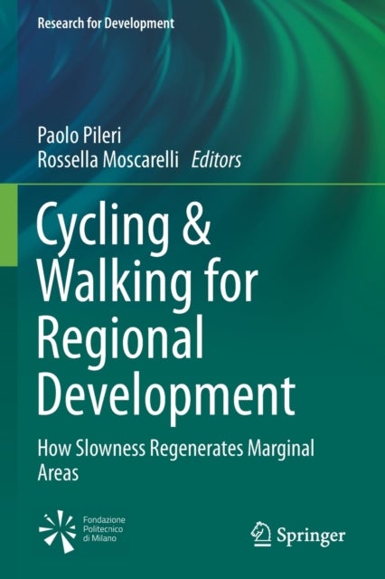 Cycling & Walking for Regional Development - How Slowness Regenerates Marginal Areas