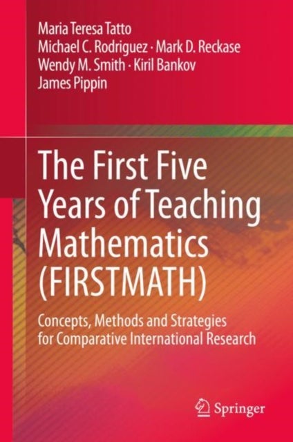 The First Five Years of Teaching Mathematics (FIRSTMATH) - Concepts, Methods and Strategies for Comparative International Research