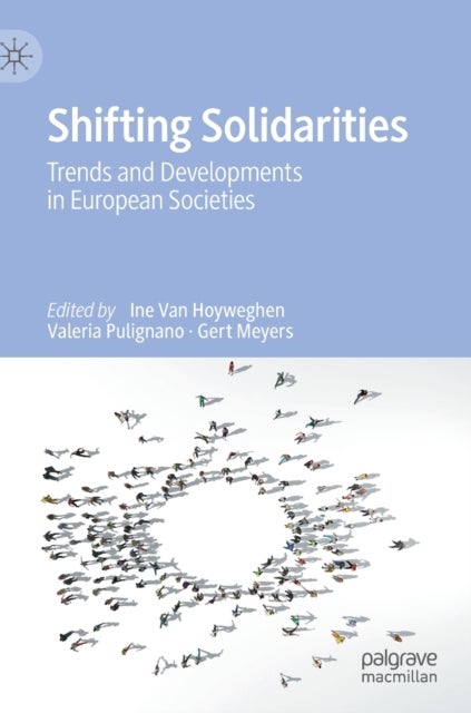 Shifting Solidarities - Trends and Developments in European Societies