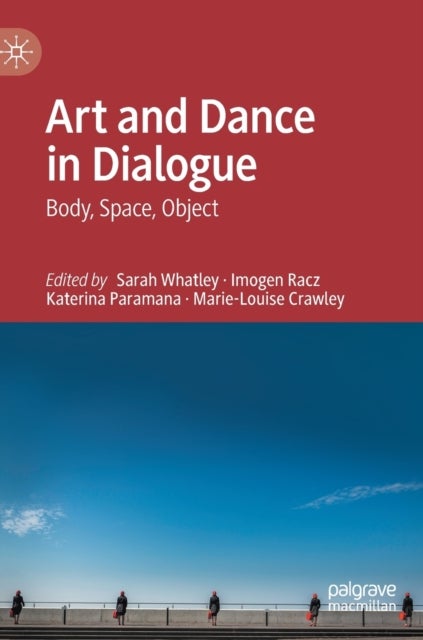 Art and Dance in Dialogue - Body, Space, Object