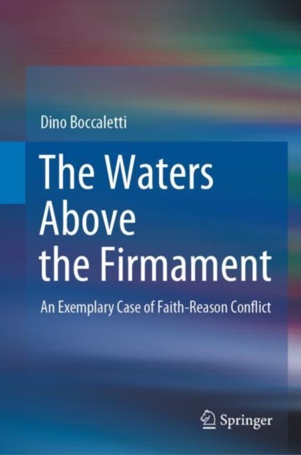 The Waters Above the Firmament - An Exemplary Case of Faith-Reason Conflict