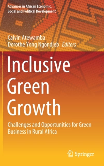 Inclusive Green Growth - Challenges and Opportunities for Green Business in Rural Africa