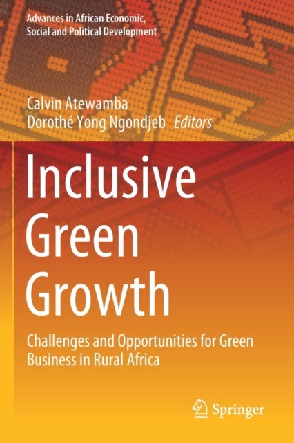 Inclusive Green Growth - Challenges and Opportunities for Green Business in Rural Africa