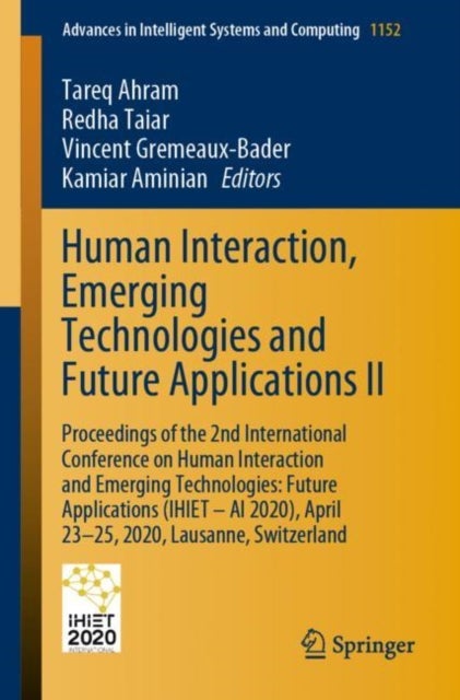 Human Interaction, Emerging Technologies and Future Applications II - Proceedings of the 2nd International Conference on Human Interaction and Emerging Technologies: Future Applications (IHIET – AI 2020), April 23-25, 2020, Lausanne, Switzerland