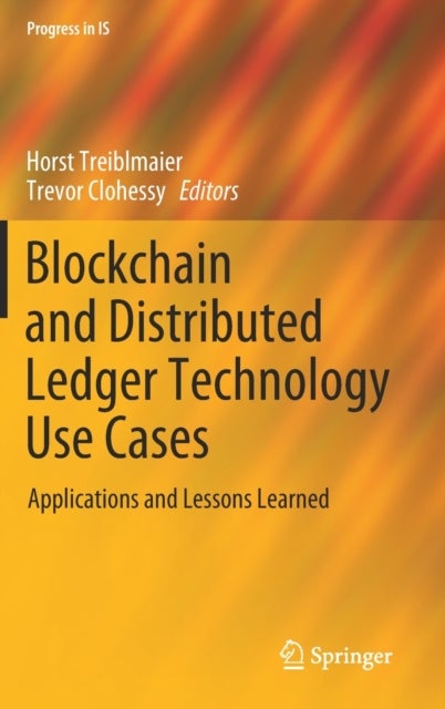 Blockchain and Distributed Ledger Technology Use Cases - Applications and Lessons Learned