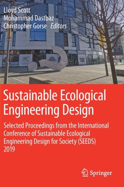 Sustainable Ecological Engineering Design - Selected Proceedings from the International Conference of Sustainable Ecological Engineering Design for Society (SEEDS) 2019