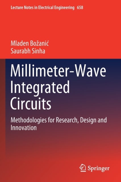 Millimeter-Wave Integrated Circuits - Methodologies for Research, Design and Innovation