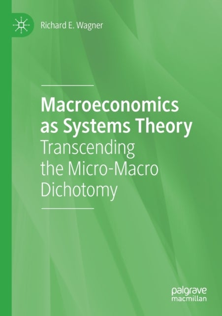 Macroeconomics as Systems Theory - Transcending the Micro-Macro Dichotomy