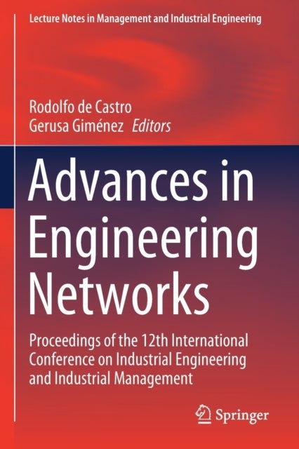 Advances in Engineering Networks - Proceedings of the 12th International Conference on Industrial Engineering and Industrial Management
