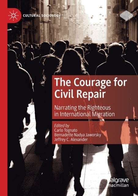 The Courage for Civil Repair - Narrating the Righteous in International Migration