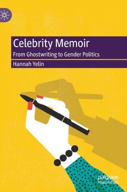 Celebrity Memoir - From Ghostwriting to Gender Politics