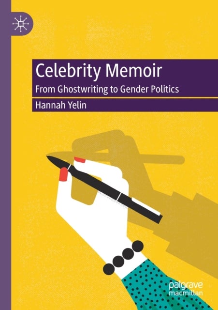 Celebrity Memoir - From Ghostwriting to Gender Politics