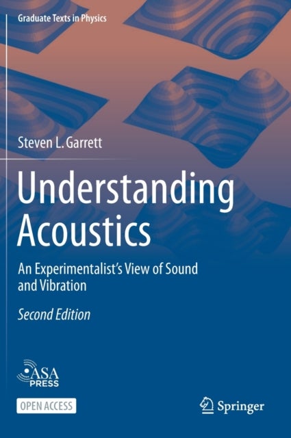 Understanding Acoustics - An Experimentalist’s View of Sound and Vibration
