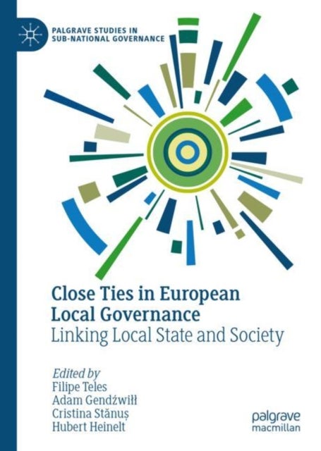 Close Ties in European Local Governance - Linking Local State and Society