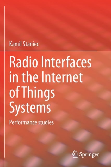 Radio Interfaces in the Internet of Things Systems - Performance studies