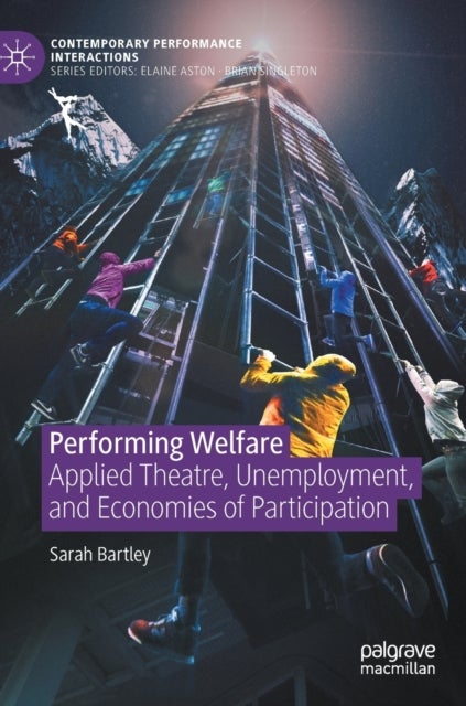 Performing Welfare - Applied Theatre, Unemployment, and Economies of Participation