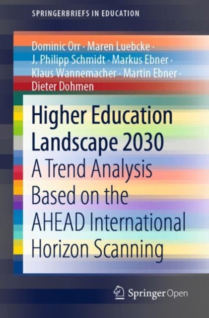 Higher Education Landscape 2030 - A Trend Analysis Based on the AHEAD International Horizon Scanning