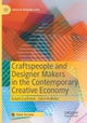 Craftspeople and Designer Makers in the Contemporary Creative Economy