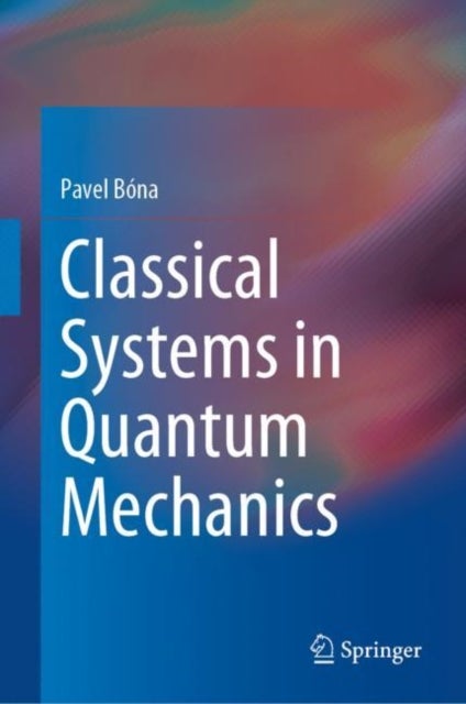 Classical Systems in Quantum Mechanics
