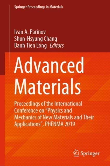 Advanced Materials - Proceedings of the International Conference on “Physics and Mechanics of New Materials and Their Applications”, PHENMA 2019