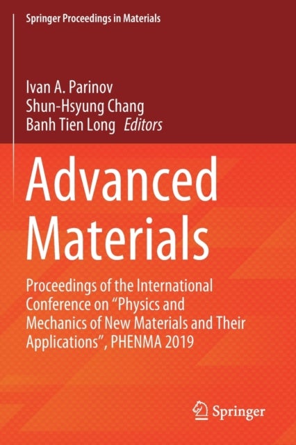 Advanced Materials - Proceedings of the International Conference on “Physics and Mechanics of New Materials and Their Applications”, PHENMA 2019